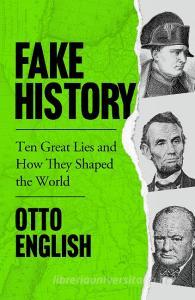 FAKE HISTORY di OTTO ENGLISH edito da CARLTON/WELBECK PUBLISHING