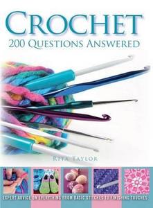 Crochet: 200 Questions Answered di Taylor, Rita Taylor edito da Search