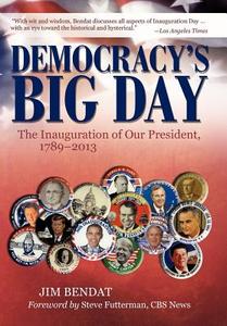 Democracy's Big Day di Jim Bendat edito da iUniverse