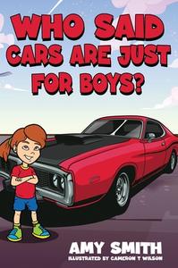 Who Said Cars Are Just for Boys? di Amy Smith edito da LIGHTNING SOURCE INC