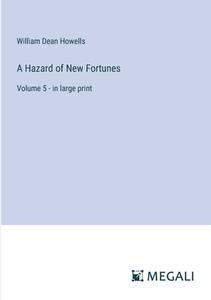 A Hazard of New Fortunes di William Dean Howells edito da Megali Verlag