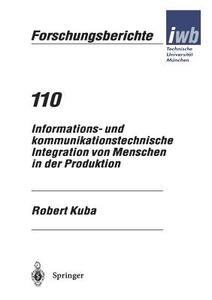Informations- und kommunikationstechnische Integration von Menschen in der Produktion di Robert Kuba edito da Springer Berlin Heidelberg