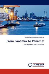 From Panamax to Panamix di Nuris Johanna Calderon Escorcia edito da LAP Lambert Academic Publishing