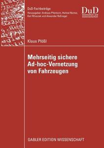 Mehrseitig sichere Ad-hoc-Vernetzung von Fahrzeugen di Klaus Plößl edito da Gabler Verlag