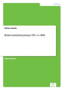 Rohrvortriebssysteme DN <= 800 di Simon Janele edito da Diplom.de