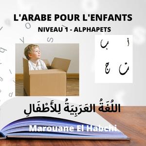 L'Arabe Pour L'Enfants di Marouane El Habchi edito da Independently Published