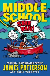 Middle School 06. Save Rafe! di James Patterson edito da Random House Children's