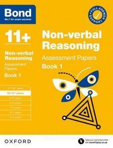 Bond 11+: Bond 11+ Non Verbal Reasoning Assessment Papers 10-11 Years Book 1 di Editor edito da Oxford University Press
