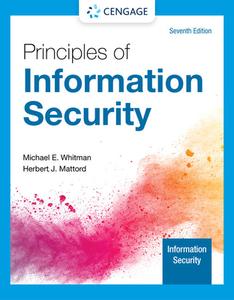 Principles Of Information Security di Michael E. Whitman, Herbert J. Mattord edito da Cengage Learning, Inc