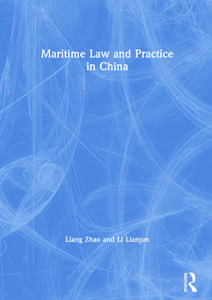 Maritime Law And Practice In China di Liang Zhao, Li Lianjun edito da Taylor & Francis Ltd