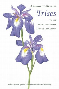 A Guide to Species Irises di The Species Group of the British Iris So, Species Group of the British Iris Societ, The Species Group edito da Cambridge University Press