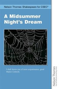 Nelson Thornes Shakespeare for Csec a Midsummer Night's Dream di Dinah Jurksaitis, Thelma Baker, Joyce Jonas edito da OXFORD UNIV PR