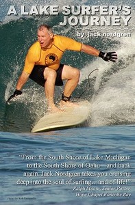 A Lake Surfer's Journey di Jack Nordgren edito da Createspace