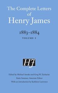 The Complete Letters of Henry James, 1883-1884 di Henry James edito da University of Nebraska Press