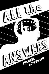 All the Answers di Michael Kupperman edito da GALLERY BOOKS