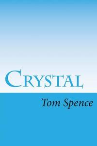 Crystal di Tom Spence edito da Createspace