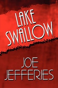 Lake Swallow di Joe Jefferies edito da America Star Books