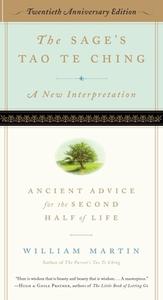 The Sage's Tao Te Ching, 20th Anniversary Edition: Ancient Advice for the Second Half of Life di William Martin edito da EXPERIMENT