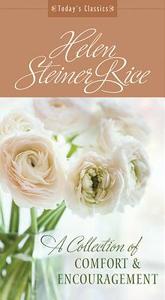 A Collection of Comfort and Encouragement: From America's Best-Loved Poet di Helen Steiner Rice edito da Barbour Publishing