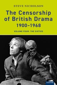The Censorship Of British Drama 1900-1968 Volume 4 di Prof. Steve Nicholson edito da University Of Exeter Press