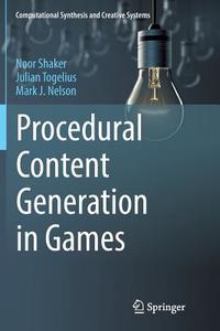 Procedural Content Generation in Games di Mark J. Nelson, Noor Shaker, Julian Togelius edito da Springer International Publishing