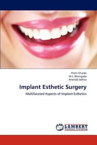 Implant Esthetic Surgery di Pretti Charde, M. L. Bhongade, Anendd Jadhav edito da LAP Lambert Academic Publishing