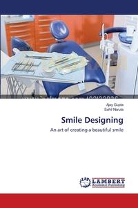 SMILE DESIGNING di AJAY GUPTA edito da LIGHTNING SOURCE UK LTD