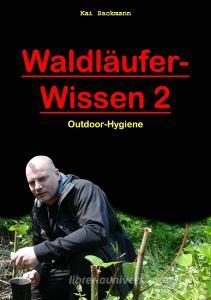 Waldläufer-Wissen 2 di Kai Sackmann edito da Books on Demand