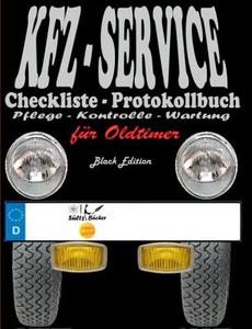KFZ-Service Checkliste - Protokollbuch für Oldtimer - Wartung - Service - Kontrolle - Protokoll - Notizen di Uwe H. Sültz, Renate Sültz edito da Books on Demand
