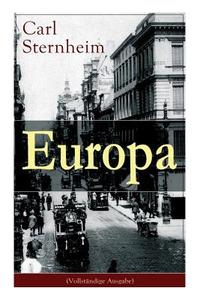Europa di Carl Sternheim edito da E-artnow