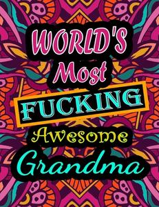 World's Most Fucking Awesome Grandma di ALPHA THOMAS ALPHA edito da Independently Published