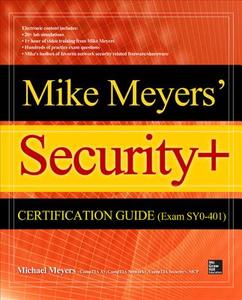 Mike Meyers' CompTIA Security+ Certification Guide (Exam SY0-401) di Mike Meyers, Bobby E. E. Rogers edito da McGraw-Hill Education Ltd