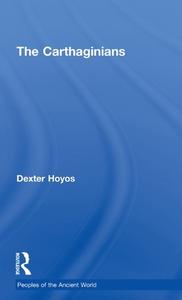 The Carthaginians di Dexter (University of Sydney Hoyos edito da Taylor & Francis Ltd