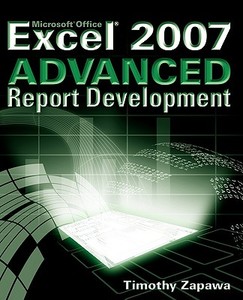 Excel 2007 Adv Rprt Dvlpmnt wW di Zapawa edito da John Wiley & Sons