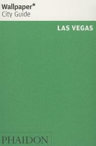 Wallpaper* City Guide Las Vegas di Wallpaper* edito da Phaidon Press Ltd