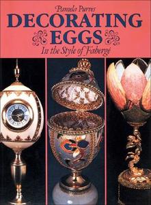 Decorating Eggs: In the Style of Faberge di Pamela Purves edito da Search Press(UK)