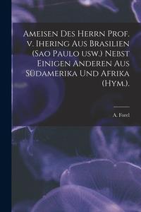 AMEISEN DES HERRN PROF. V. IHERING AUS B di A. FOREL edito da LIGHTNING SOURCE UK LTD