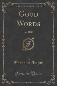 Good Words di Unknown Author edito da Forgotten Books