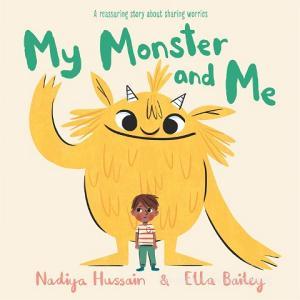 My Monster and Me di Nadiya Hussain edito da Hachette Children's  Book
