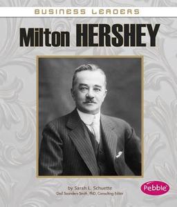 Milton Hershey di Sarah L. Schuette edito da CAPSTONE PR