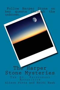 The Harper Stone Mysteries: The St. Pettersburg Apparition di Alison Pitts edito da Createspace