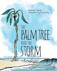 The Palm Tree and The Storm di Suzette Smith edito da FriesenPress