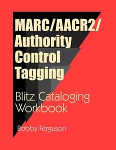 Marc/AACR2/Authority Control di Bobby Ferguson edito da LIBRARIES UNLIMITED INC