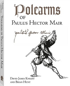 Polearms Of Paulus Hector Mair di David James Knight, Brian Hunt edito da Paladin Press,u.s.