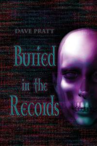 Buried In The Records di Dave Pratt edito da America Star Books