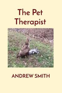 The Pet Therapist di Andrew Smith edito da Commonwealth Books
