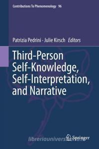 Third-Person Self-Knowledge, Self-Interpretation, and Narrative edito da Springer-Verlag GmbH