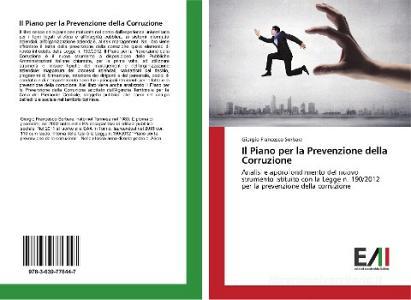 Il Piano per la Prevenzione della Corruzione di Giorgio Francesco Sorbara edito da Edizioni Accademiche Italiane