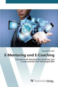 E-Mentoring und E-Coaching di Alexander Blunder edito da AV Akademikerverlag