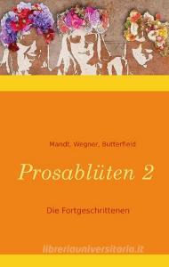 Prosablüten 2 di Sibylle Wegner-Hören, Sylvia Mandt, Karla J. Butterfield edito da Books on Demand